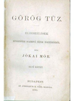 Jókai Mór - Görög tűz I-III. (egy kötetben) Jókai Mór - Görög tűz I-III. (egy kötetben), Budapest 1885 antikvár könyv
