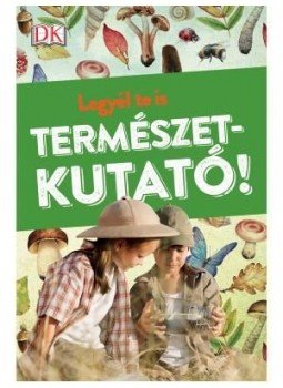 David Burnie - Legyél te is természetkutató! David Burnie - Legyél te is természetkutató!, null 2016 antikvár könyv
