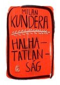 Milan Kundera - Halhatatlanság