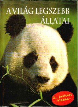 Bellamy, Peter - A világ legszebb állatai Bellamy, Peter - A világ legszebb állatai, Kaposvár 1996 antikvár könyv