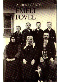 Albert Gábor - Emelt fővel Albert Gábor - Emelt fővel, null 1983 antikvár könyv