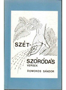 Domokos Sándor - Szétszóródás (dedikált) Domokos Sándor - Szétszóródás (dedikált), 0 antikvár könyv