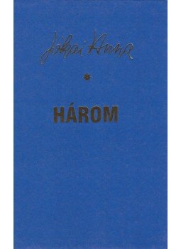 Jókai Anna - Három Jókai Anna - Három, Budapest 1995 antikvár könyv