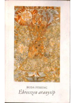 Buda Ferenc - Ébresszen aranysíp Buda Ferenc - Ébresszen aranysíp, 1970 antikvár könyv