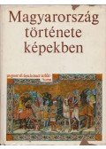 R. Várkonyi Ágnes,Kosáry Domokos,Siklós András,Szűcs Jenő,Szabad György,Pamlényi Ervin - Magyarország története képekben