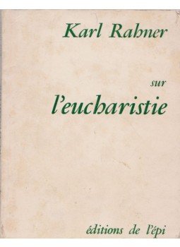 Karl Rahner - Sur l'eucharistie Karl Rahner - Sur l'eucharistie, Párizs 1966 antikvár könyv