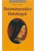 Leitner, Thea - Hozományvadász Habsburgok