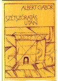 Albert Gábor - Szétszóratás után