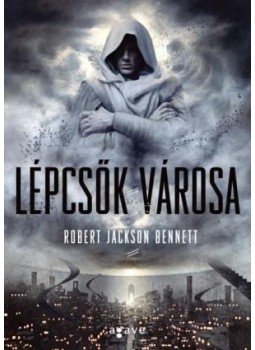 Robert Jackson Bennett - Lépcsők városa Robert Jackson Bennett - Lépcsők városa, Budapest 2016 antikvár könyv