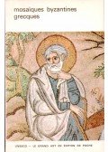 Grabar, André - Mosaiques byzantines grecques