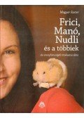 Magyar Eszter - Frici, Manó, Nudli és a többiek