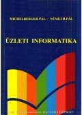 Michelberger Pál,Németh Pál - Üzleti informatika