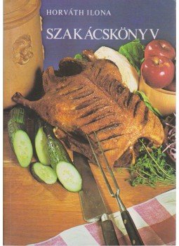 Horváth Ilona - Horváth Ilona szakácskönyv Horváth Ilona - Horváth Ilona szakácskönyv, Budapest 1984 antikvár könyv