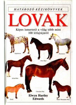Edwards, Hartley Elwyn - Lovak Edwards, Hartley Elwyn - Lovak, Budapest 2008 antikvár könyv
