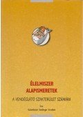 Galambosné Goldfinger Erzsébet - Élelmiszer alapismeretek