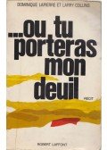 Collins, Larry,Lapierre, Dominique - ...ou tu porteras mon deuil