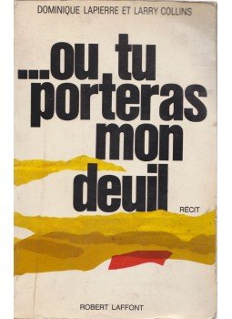 Collins, Larry, Lapierre, Dominique - ...ou tu porteras mon deuil Collins, Larry, Lapierre, Dominique - ...ou tu porteras mon deuil, Paris 1967 antikvár könyv