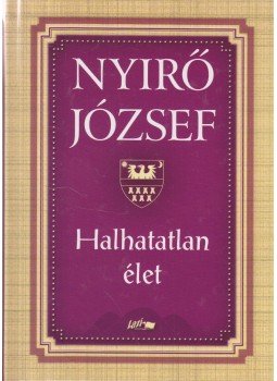 Nyirő József - Halhatatlan élet Nyirő József - Halhatatlan élet, Szeged 2012 antikvár könyv