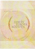 Bayer Zsolt - 1100 év Európa közepén I-II. kötet
