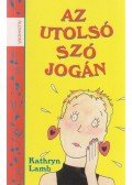 Kathryn Lamb - Az utolsó szó jogán
