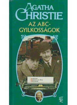 Agatha Christie - Az ABC-gyilkosságok Agatha Christie - Az ABC-gyilkosságok, Budapest 2000 antikvár könyv