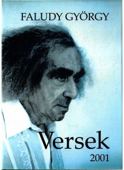 Faludy György - Versek (dedikált) Faludy György - Versek (dedikált), 2001 antikvár könyv
