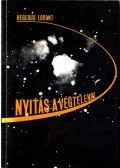 Hegedüs Loránt - Nyitás a Végtelenre