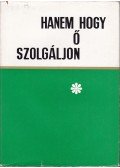 Dr. Káldy Zoltán - Hanem hogy ő szolgáljon