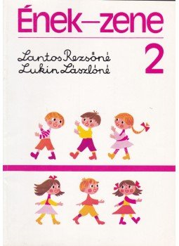 Lantos Rezsőné, Lukin Lászlóné - Ének-zene 2. Lantos Rezsőné, Lukin Lászlóné - Ének-zene 2., Budapest 1994 antikvár könyv