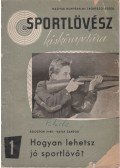 Havay Sándor,Ágoston Imre - Hogyan lehetsz jó sportlövő?