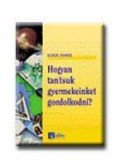 Robert Fischer - Hogyan tanítsuk gyermeinket gondolkodni?