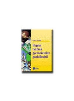 Robert Fischer - Hogyan tanítsuk gyermeinket gondolkodni?, null 2000 antikvár könyv