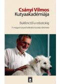 Kubinyi Enikő,Miklósi Ádám szerk. - Csányi Vilmos Kutyaakadémiája