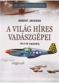 Jackson, Robert - A világ híres vadászgépei