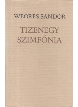 Weöres Sándor - Tizenegy szimfónia Weöres Sándor - Tizenegy szimfónia, Budapest 1973 antikvár könyv