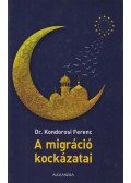 Kondorosi Ferenc Dr. - A migráció kockázatai