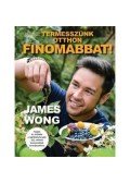 James Wong - Termesszünk otthon finomabbat!