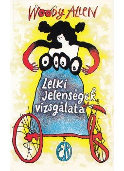 Woody Allen - Lelki jelenségek vizsgálata Woody Allen - Lelki jelenségek vizsgálata, Budapest 1999 antikvár könyv