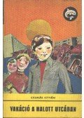 Csukás István - Vakáció a halott utcában