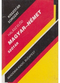 Halász Előd - Magyar-német szótár Halász Előd - Magyar-német szótár, Budapest 1993 antikvár könyv