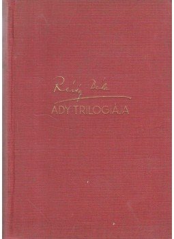 Révész Béla - Ady trilogiája Révész Béla - Ady trilogiája, Budapest 1935 antikvár könyv