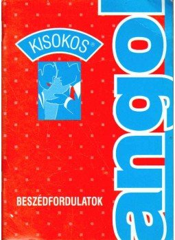 Baranyay Márta (szerk.) - Angol kisokos - Beszédfordulatok Baranyay Márta (szerk.) - Angol kisokos - Beszédfordulatok, 2005 antikvár könyv