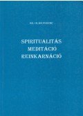 Dr. Oláh Ferenc - Spiritualitás, meditáció, reinkarnáció