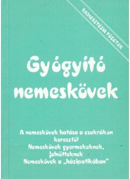 Aranyi Lászlóné - Gyógyító nemeskövek Aranyi Lászlóné - Gyógyító nemeskövek, Budapest 1994 antikvár könyv