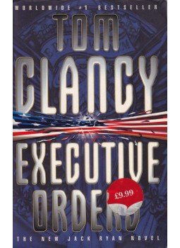 Tom Clancy - Executive Orders Tom Clancy - Executive Orders, London 1997 antikvár könyv