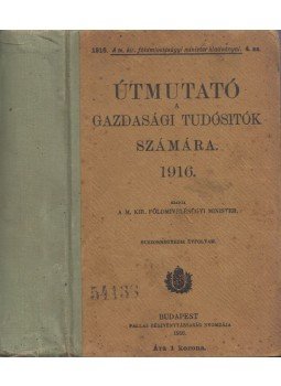 - Útmutató a gazdasági tudósítók számára 1916 - Útmutató a gazdasági tudósítók számára 1916, Budapest 1916 antikvár könyv