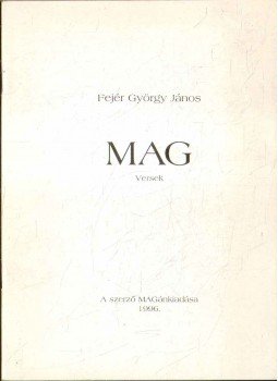 Fejér György János - Mag (dedikált) Fejér György János - Mag (dedikált), 1996 antikvár könyv
