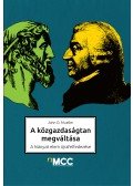 John D. Mueller - A közgazdaságtan megváltása - A hiányzó elem újrafelfedezése
