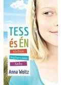 Anna Woltz - Tess és én életem legfurcsább hete