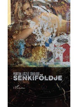 Marton László Távolodó - Senkiföldje Marton László Távolodó - Senkiföldje, Budapest 2016 antikvár könyv